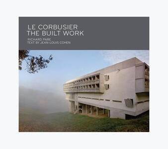 Le Corbusier: The Built Work