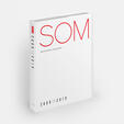 SOM: Works by Skidmore, Owings & Merrill, 2009-2019