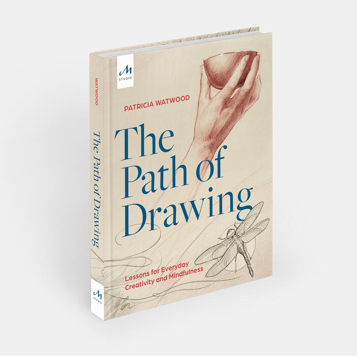 The Path of Drawing: Lessons for Everyday Creativity and Mindfulness [Book]