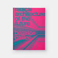 Radical Architecture of the Future