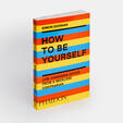 How to Be Yourself