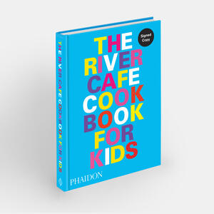 The River Cafe Look Book, Recipes for Kids of all Ages (Signed Edition)