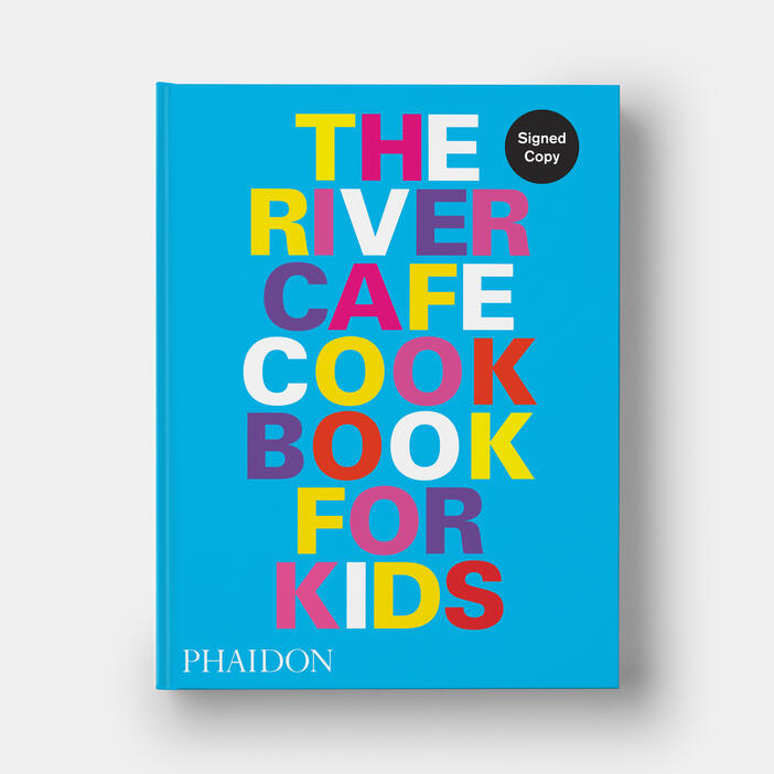 The River Cafe Look Book, Recipes for Kids of all Ages (Signed Edition)