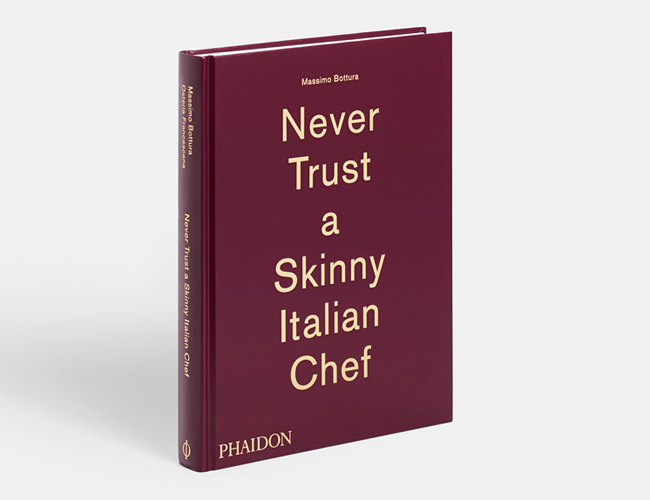 Massimo Bottura - Never Trust A Skinny Italian Chef