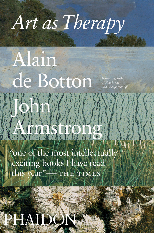 Art as Therapy by Alain de Botton and John Armstrong