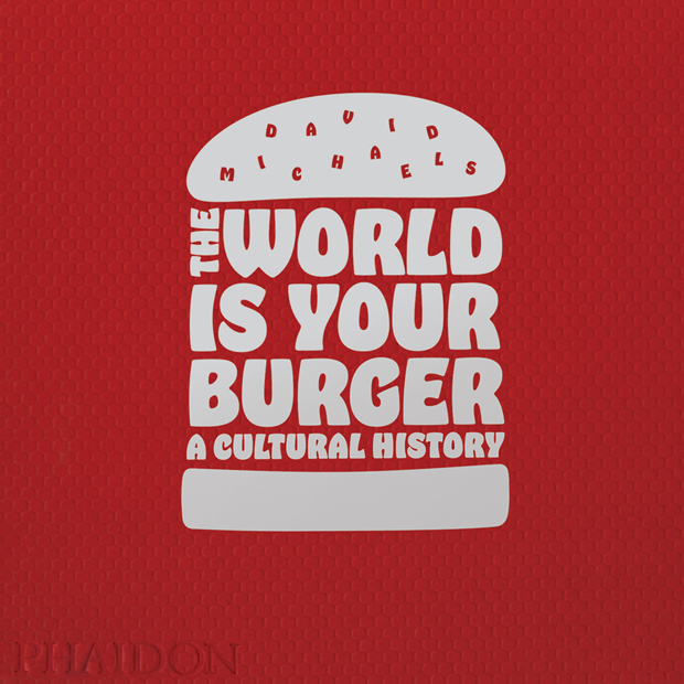 The World is Your Burger