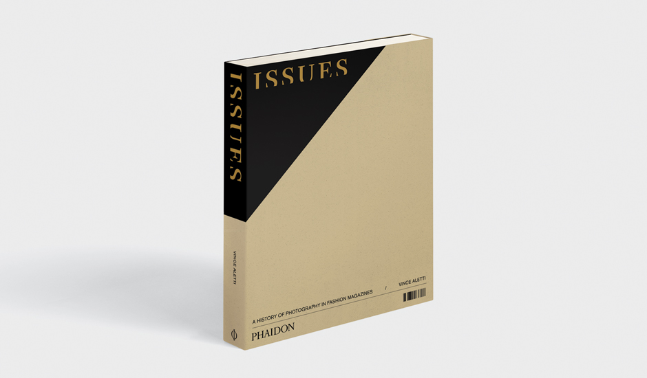Issues: A History of Photography in Fashion Magazines by Vince Aletti