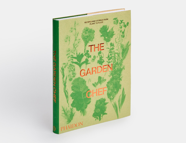 The Garden Chef: Recipes and Stories from Plant to Plate