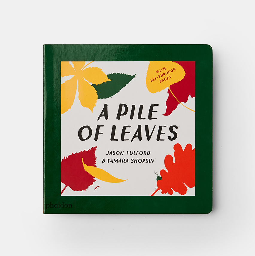 A Pile of Leaves by Tamara Shopsin and Jason Fulford