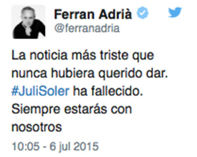 Ferran's tweet earlier today reads: The saddest news I never wanted to relay. Juli Soler has died. You will always be with us